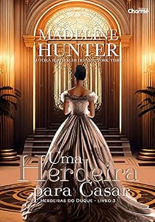 Livro Uma Herdeira para Casar (Herdeiras do Duque Livro 3)