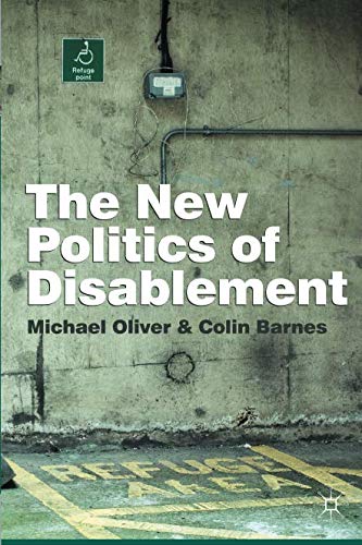 The New Politics of Disablement by Michael Oliver, Colin Barnes