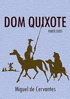 Livro Dom Quixote: Parte Dois