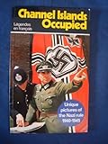 Front cover for the book Channel Islands Occupied by Richard Mayne