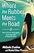 Where the Rubber Meets the Road: Nine Proven Principles from the Life of Paul Zurcher by Melinda Zurcher, Rachel Starr Thomson