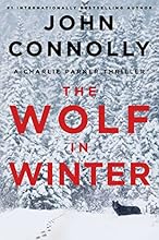 The Wolf in Winter: A Charlie Parker Thriller