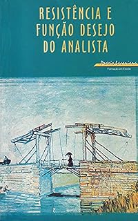 Livro Resistência e função desejo do analista