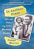 In Another Place: With and Without My Father, Norman Mailer by