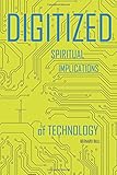 Digitized: Spiritual Implications of Technology