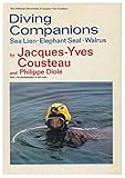 Diving Companions: Sea Lion, Elephant Seal, Walrus (The Undersea discoveries of Jacques-Yves Cousteau)