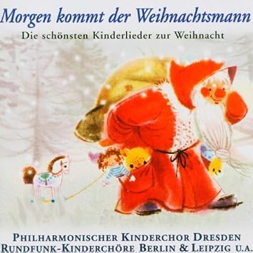 Morgen Kommt Der Weihnachtsmann Rundfunk Kinderchor Amazon De