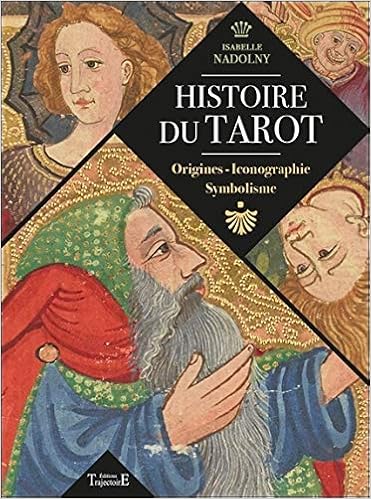 Histoire du tarot - Origines - Iconographie - Symbolisme (French Edition), by Isabelle Nadolny