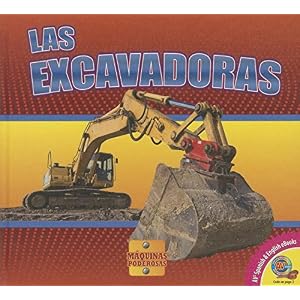 Las excavadoras / Excavators (Máquinas Poderosas) (Spanish Edition)