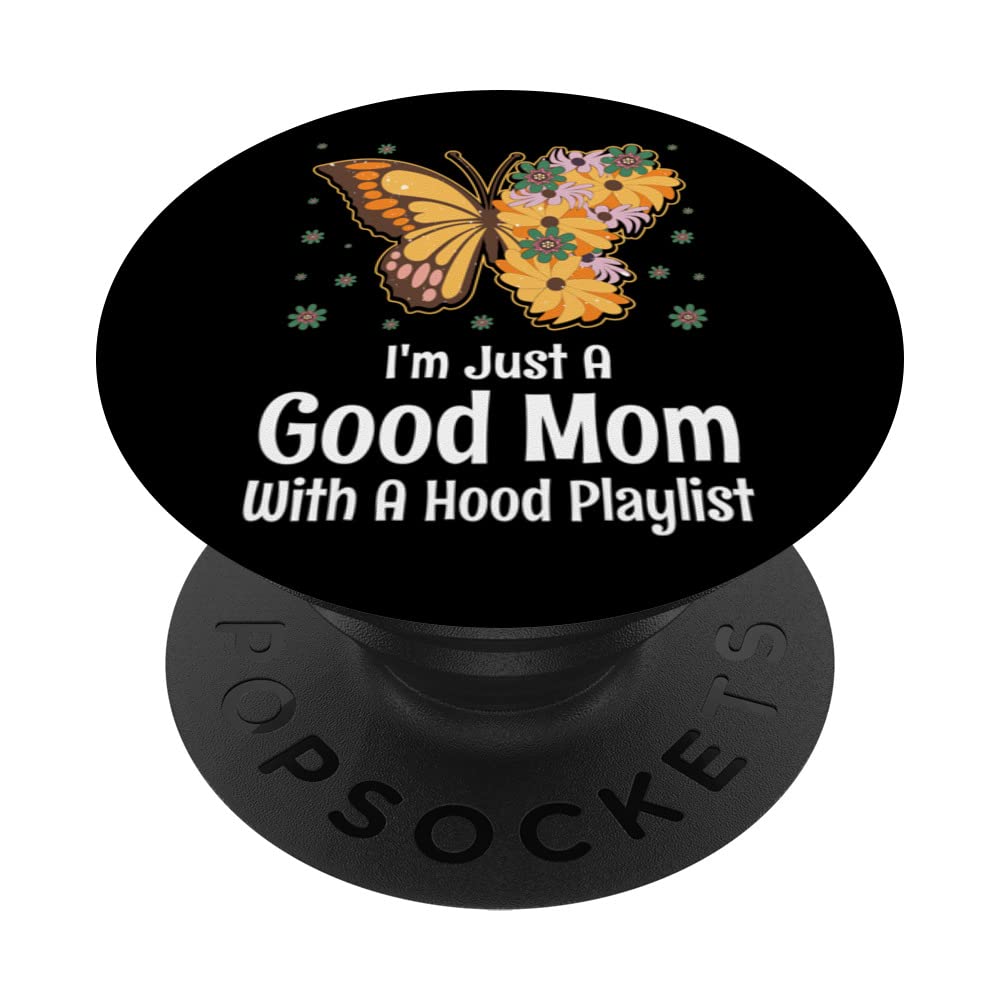 Good Mom with Hood Playlist Mother's Day Sayings Parents PopSockets Swappable PopGrip