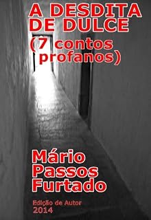 Livro A Desdita de Dulce (7 contos profanos)