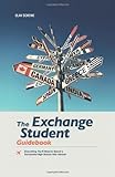 The Exchange Student Guidebook: Everything You'll Need to Spend a Successful High School Year Abroad