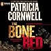 The Bone Bed: Scarpetta, Book 20