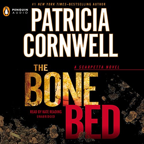 The Bone Bed: Scarpetta, Book 20