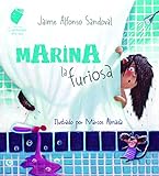 Image de Marina la Furiosa / Marina, the angry girl (Cuentamelo Otra Vez) (Spanish Edition) (Cuéntamelo Otra Vez)
