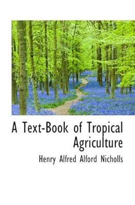 A Text-Book of Tropical Agriculture