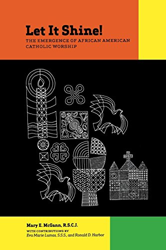Let It Shine!: The Emergence of African American Catholic Worship