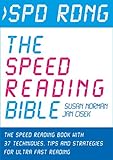 Spd Rdng - The Speed Reading Bible: The Speed Reading Book with 37 Techniques, Tips & Strategies For Ultra Fast Reading (Speed Reading, Study Skills, Memory ... Skills, Memory and Accelerated Learning 1) cover