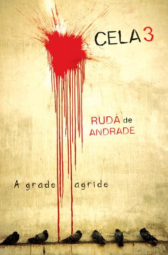 Livro Cela 3. A Grade Agride