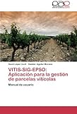 Image de VITIS-SIG-EPSO: Aplicación para la gestión de parcelas vitícolas: Manual de usuario (Spanish Edition)