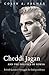 Cheddi Jagan and the Politics of Power: British Guiana's Struggle for Independence (H. Eugene and Lillian Youngs Lehman Series)