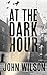 At The Dark Hour by John Wilson