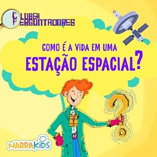 Livro Como é a Vida em uma Estação Espacial? - Curiosidades para Crianças: Clube dos Perguntadores - Volume 1
