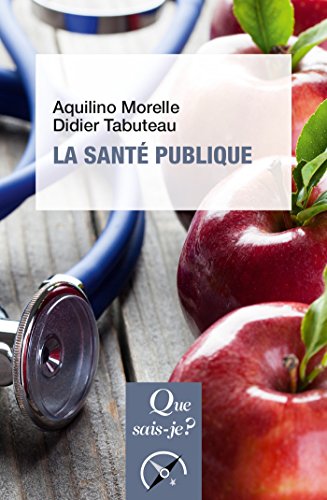 La santé publique: « Que sais-je ? » n° 3826 (French Edition) by Aquilino Morelle