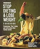 Prevention's Stop Dieting and Lose Weight Cookbook: Featuring the Seven-Step-Get-Slim Plan That Real by 
