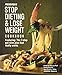 Prevention's Stop Dieting and Lose Weight Cookbook: Featuring the Seven-Step-Get-Slim Plan That Real by 