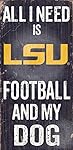 Fan Creations C0640 LSU Football And My Dog Sign
