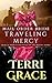 Traveling Mercy (Grace and Mercy Find Peace on the Prairie Book 3) by Terri Grace
