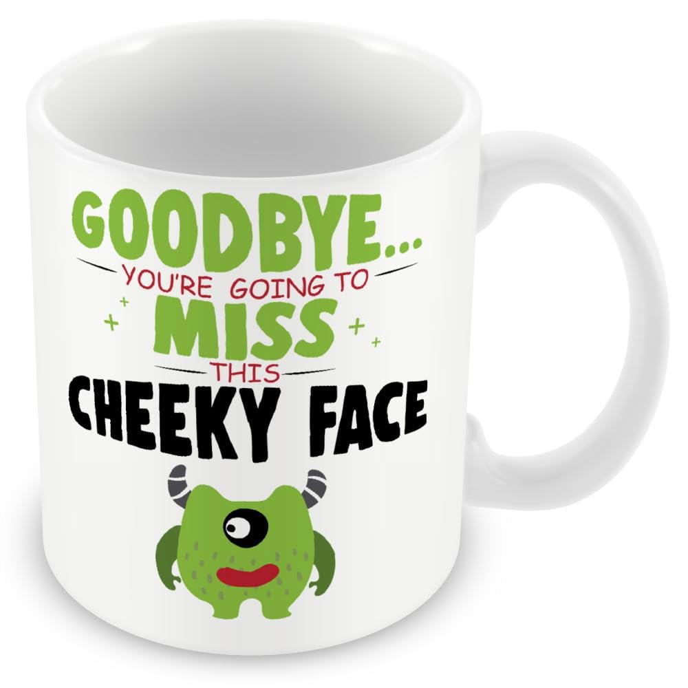 Leaving Gift Mug for Work Colleagues - Goodbye You're Going to Miss This Cheeky Face