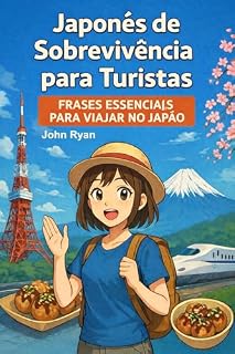 Livro Japonês de Sobrevivência para Turistas – Frases Essenciais para Viajar pelo Japão