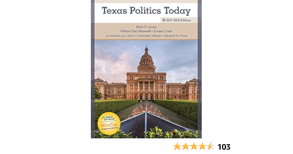 Texas Politics Today 2017 2018 Edition 9781305952188 Jones Mark Maxwell William Earl Crain Ernest Davis Morhea Lynn Wlezein Christopher Books