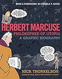 Herbert Marcuse, Philosopher of Utopia: A Graphic Biography by 