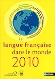 La langue francaise dans le monde en 2010 (French Edition) by 