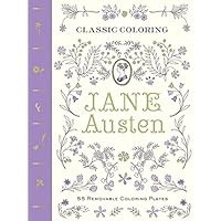 Classic Coloring: Jane Austen (Adult Coloring Book): 55 Removable Coloring Plates