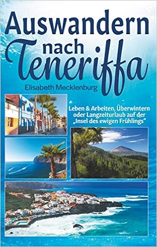 Auswandern Nach Teneriffa Leben Arbeiten Uberwintern Oder Mecklenburg Elisabeth Amazon De Bucher