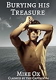 Claimed by the Captain #4: Burying His Treasure (Rough Gay Pirate BDSM Master)