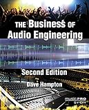 The Business of Audio Engineering (Music Pro Guides) by 