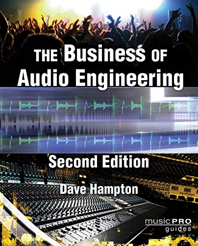 The Business of Audio Engineering (Music Pro Guides) by Dave Hampton
