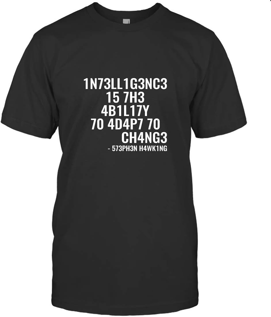 Intelligence Is The Ability To Adapt To Change Shirt Intelligence is The Ability to Adapt to Change Essential T-Shirt (Black