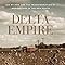 Delta Empire Lee Wilson And The Transformation Of