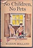 Front cover for the book No children, no pets by Marion Holland