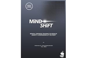 Mind Shift: Mental Strength Training to Resolve Anxiety & Depression at the Root