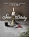 Sew Witchy: Tools, Techniques & Projects for Sewing Magick by Raechel Henderson