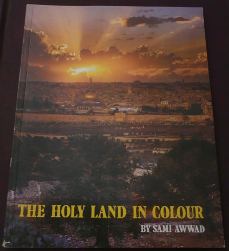 The Holy Land in colour by Sami Awwad (Paperback)