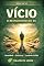 Livro VÍCIO - O REENCONTRO do EU: Livro 2 (VÍCIO - UM RÓTULO SOCIAL)