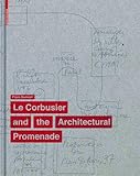The Elements of Le Corbusier's Architectural Promenade by Flora Samuel